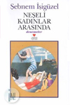 Neşeli Kadinlar Arasinda / Amongst Joyful Women 