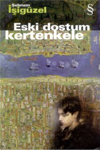 Eski Dostum Kertenkele / My Old Buddy Lizard 